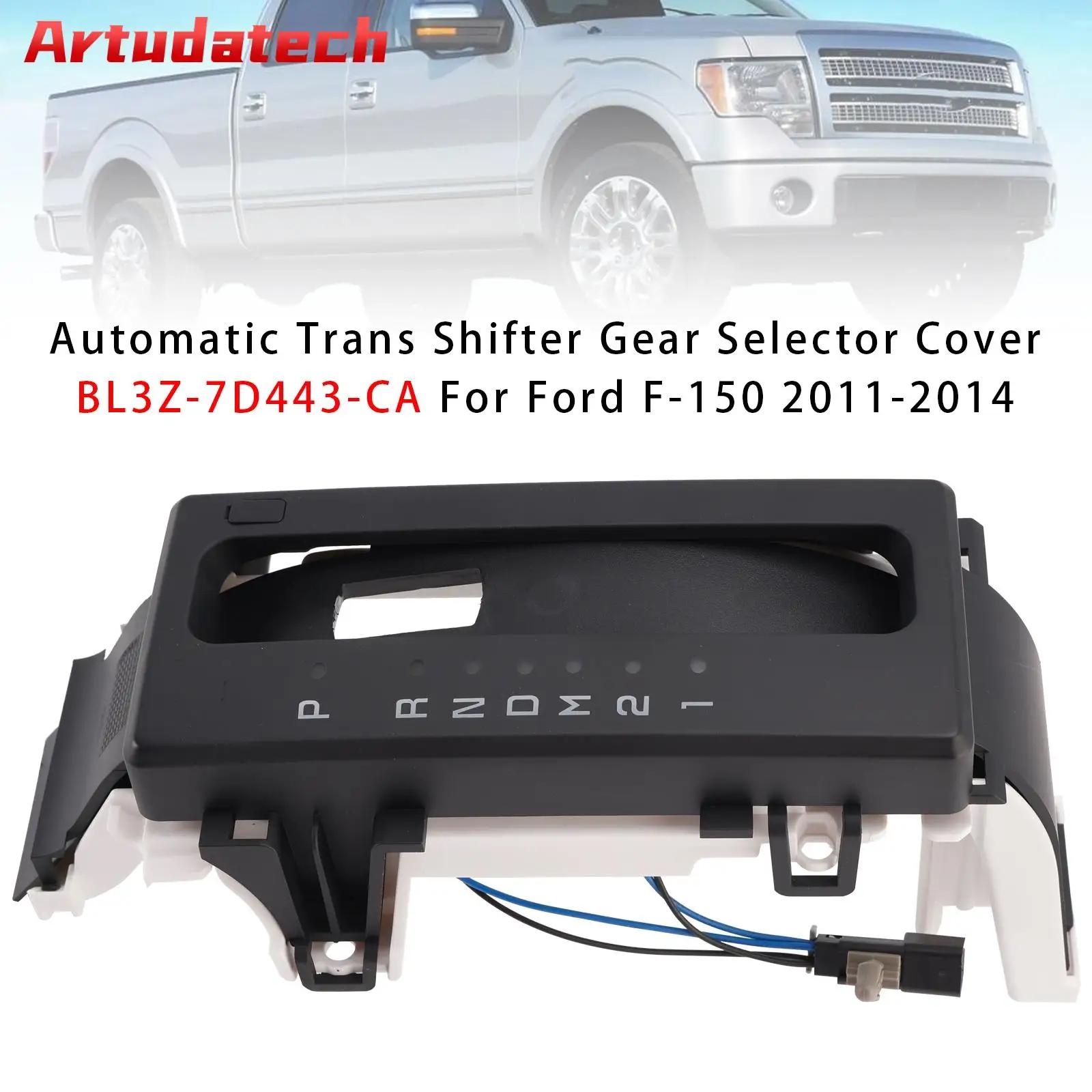 Artudatech – couvercle de sélecteur de vitesse automatique BL3Z-7D443-CA, pour Ford F-150 2011 2012 